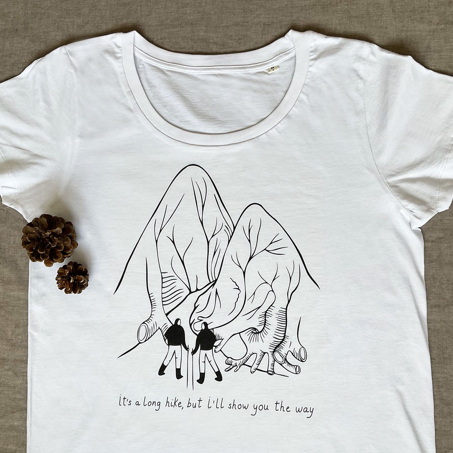 "It's a long hike, but I'll show you the way" - Tight Fit T-Shirt - Scoop Neckline